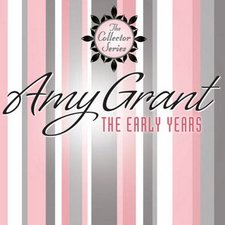 Amy Grant, The Collector Series: The Early Years