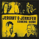 Jeromy & Jennifer, Coming Home
