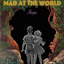 Mad At The World, Hope