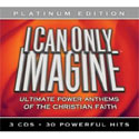 Various Artists, I Can Only Imagine: Platinum Edition
