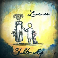 Love Is..., Shelter EP