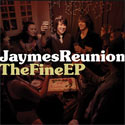 Jaymes Reunion The Fine EP